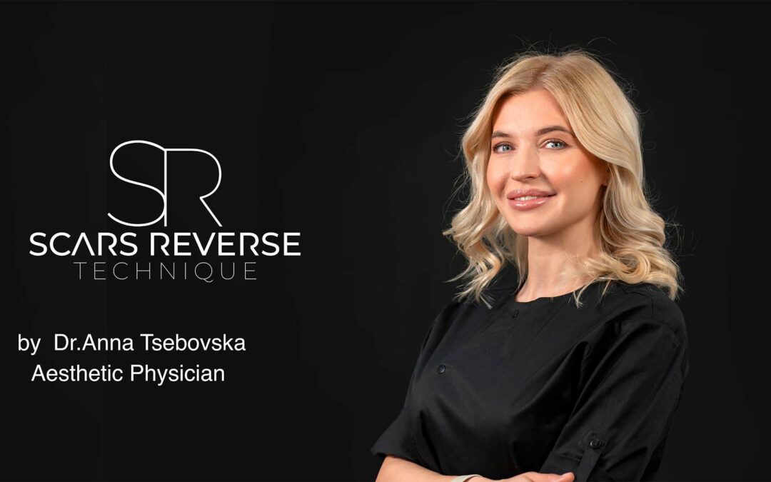 SCARS REVERSE TECHNIQUE: A PIONEERING APPROACH DEVELOPED BY Dr. ANNA TSEBROVSKA